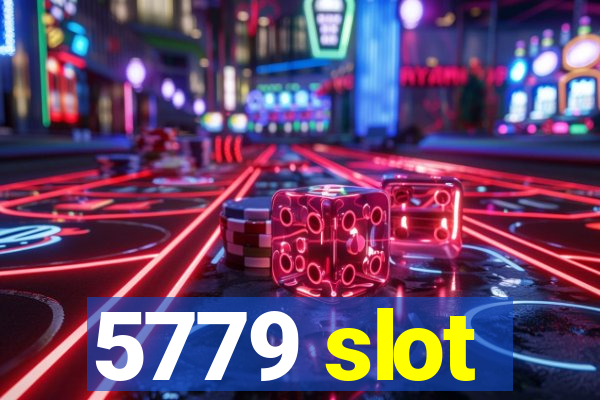 5779 slot